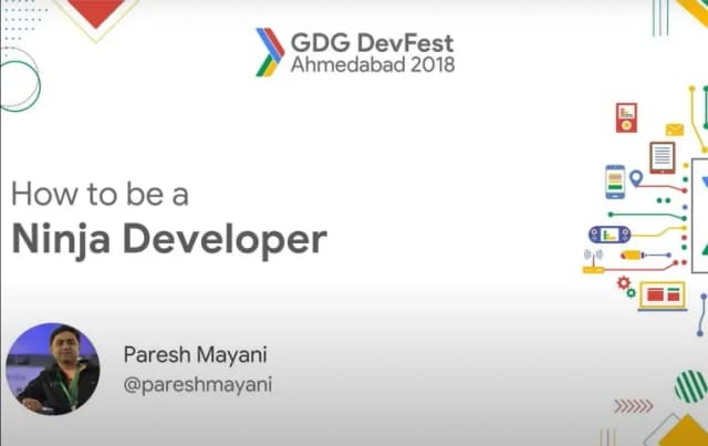 How To Be a Ninja Developer talk by Paresh Mayani