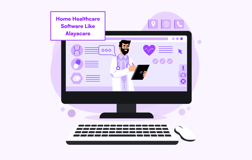 build a home healthcare software like alayacare