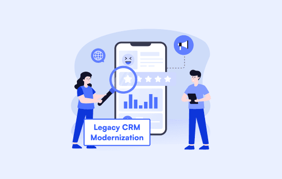 Legacy CRM Modernization