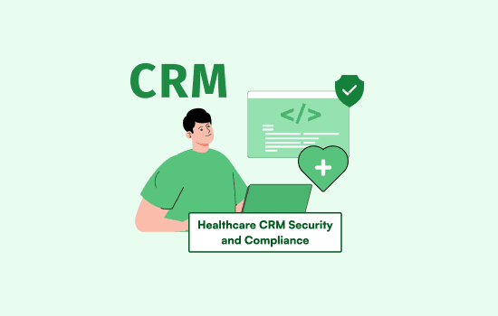 Healthcare CRM Security and Compliance