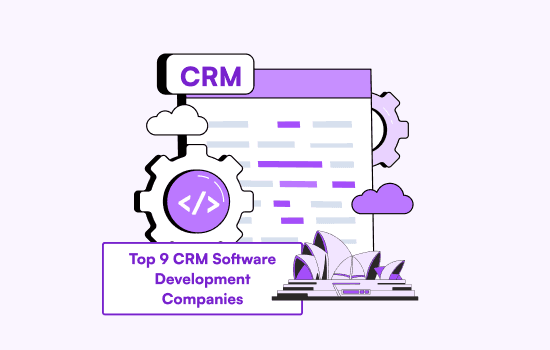 Top 9 CRM Software Development Companies in Australia
