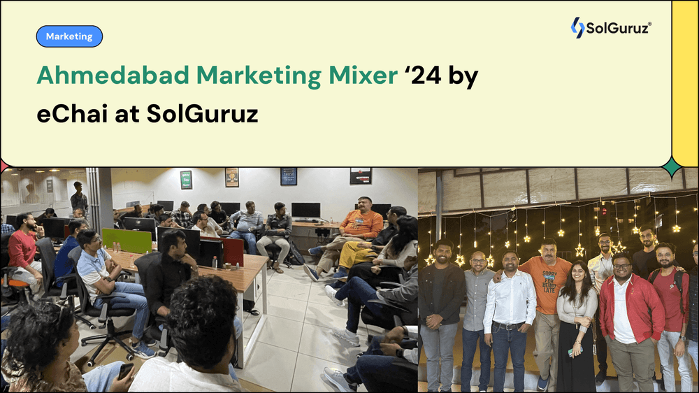 Ahmedabad Marketing Mixer by eChai at SolGuruz with participants and event speakers