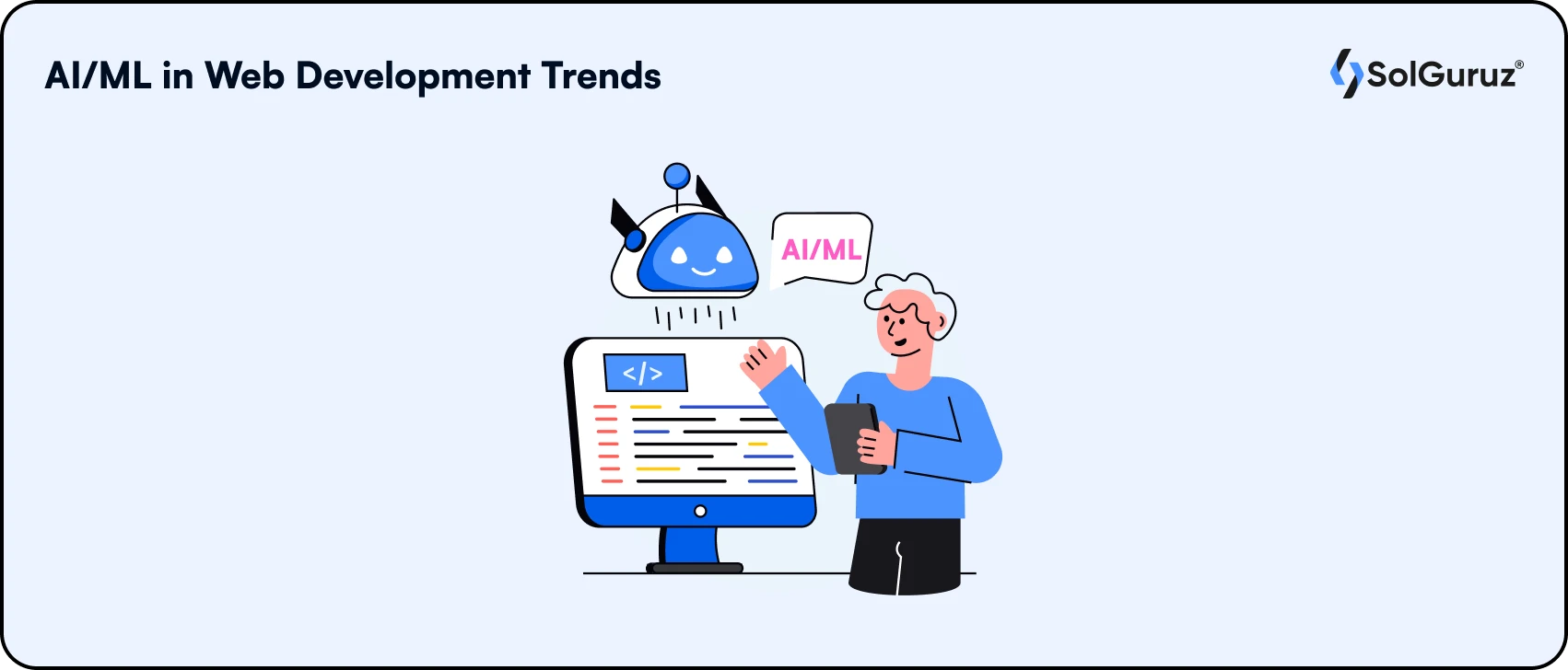 AI/ML in Web Development Trends, Integrating Generative AI in the web app development is the latest web development trend.