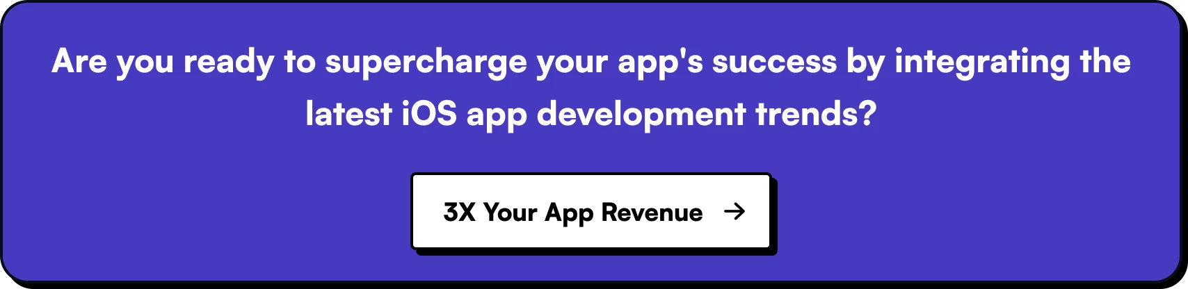 Are you ready to supercharge your app's success by integrating the latest iOS app development trends
