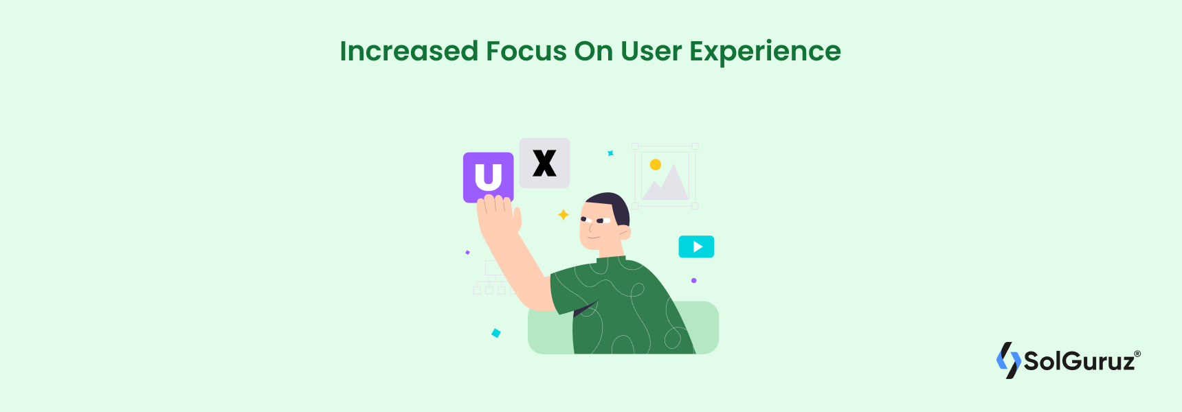 Increased Focus on User Experience