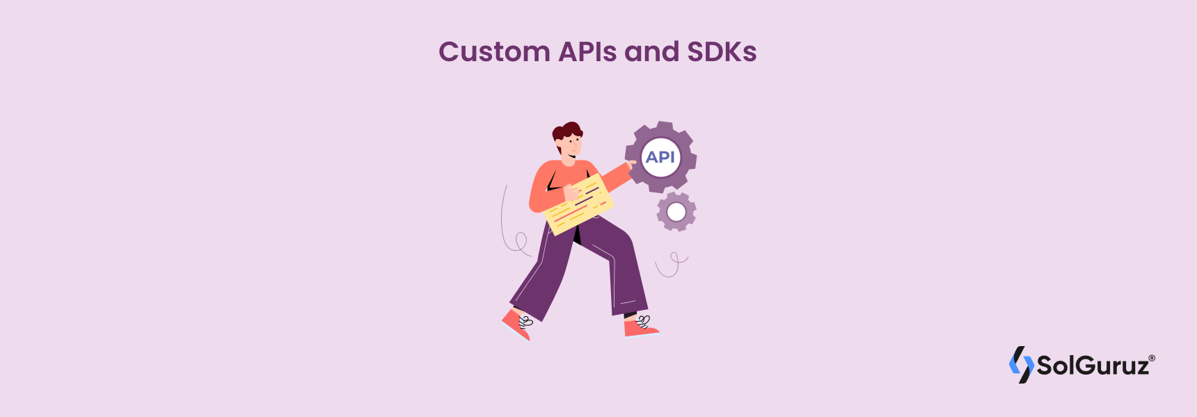 Custom APIs and SDKs