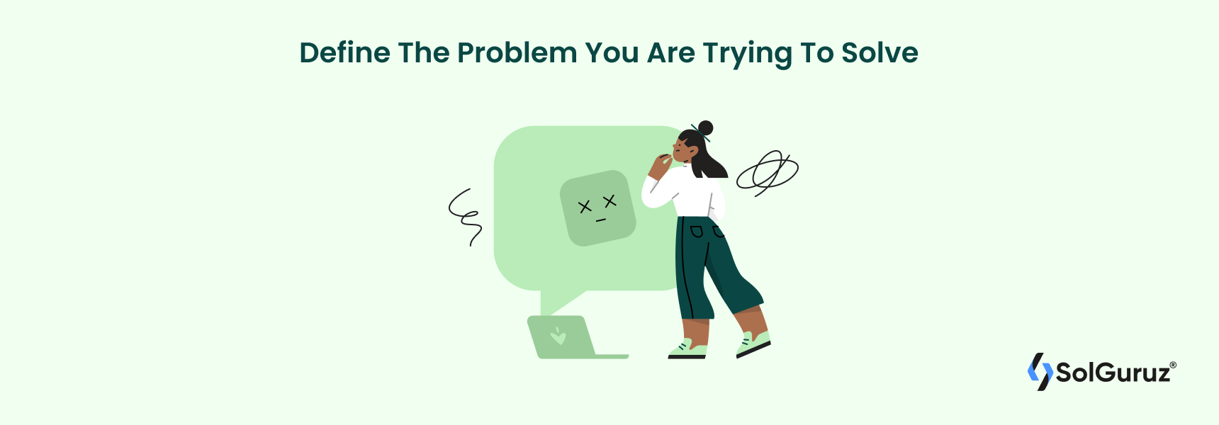 Define The Problem You Are Trying To Solve