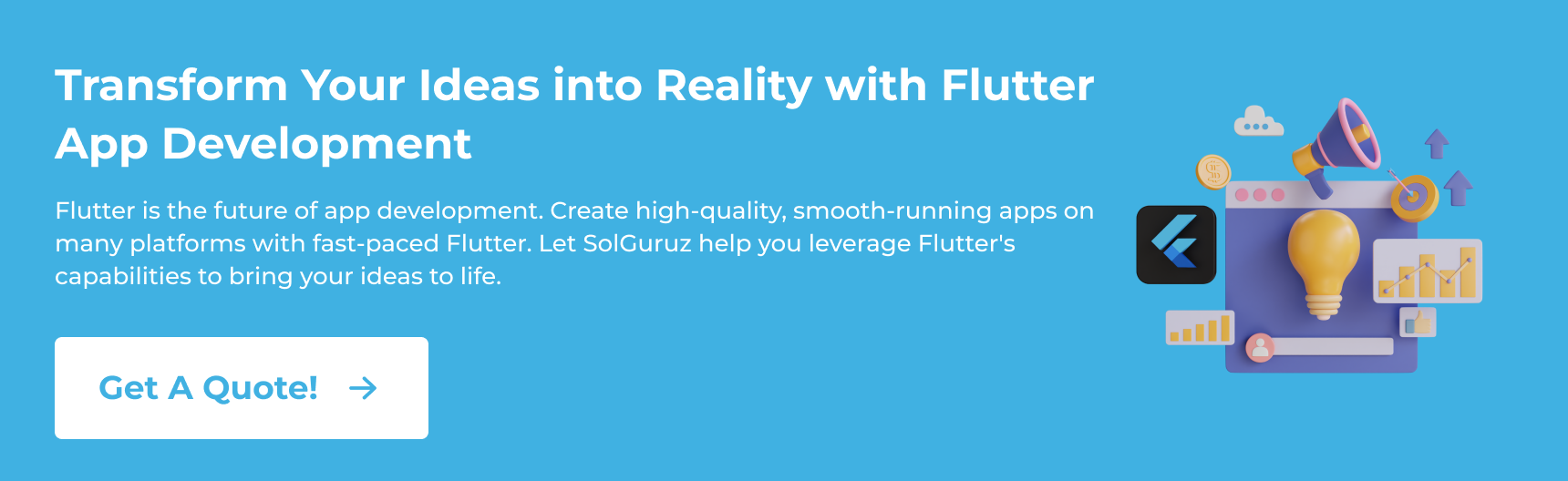 Transform Your Ideas into Reality with Flutter App Development. Flutter is the future of app development.