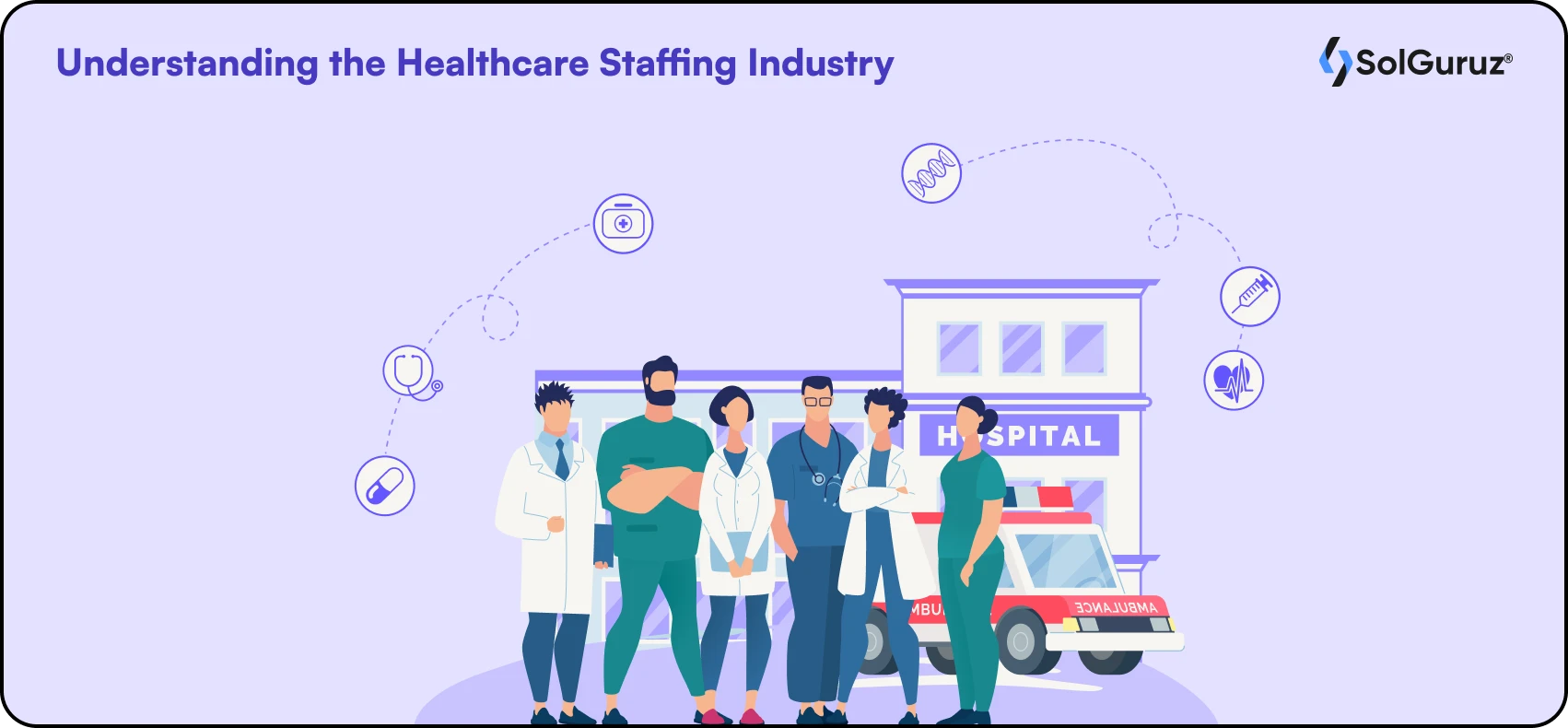 Understanding the Healthcare Staffing Industry