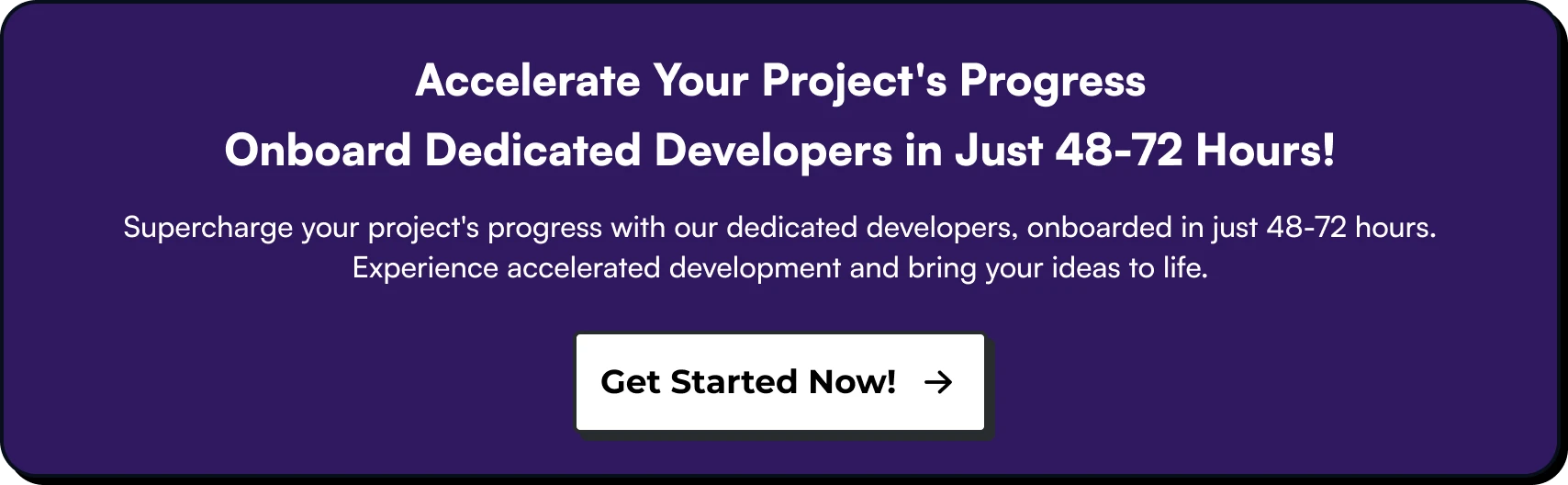 Accelerate Your Project's Progress - Onboard Dedicated Developers in Just 48-72 Hours
