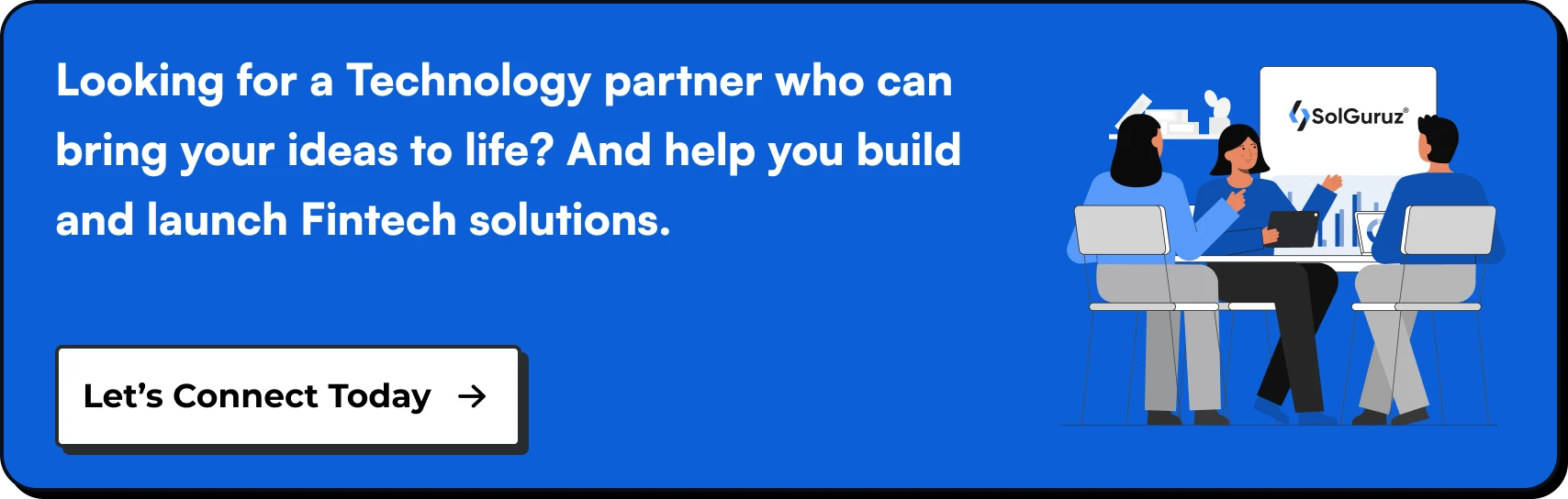Looking for a Technology partner for building and launching Fintech solutions