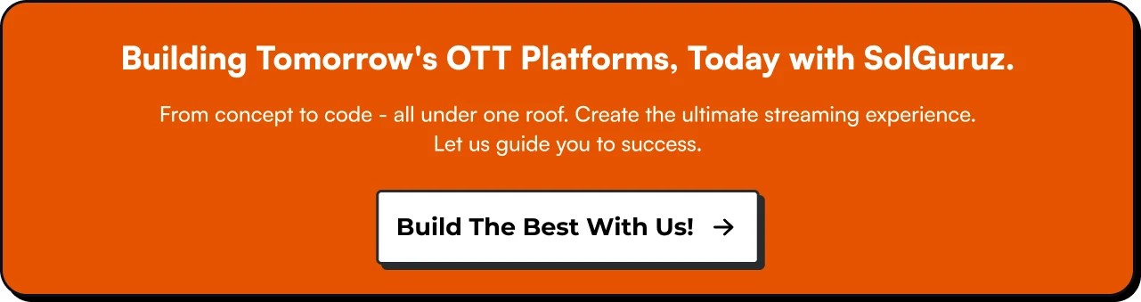 Building Tomorrow's OTT Platforms, Today with SolGuruz