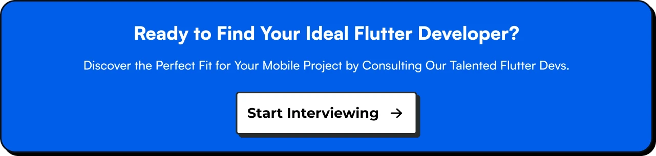 Ready to Find Your Ideal Flutter Developer. Start interviewing with SolGuruz.