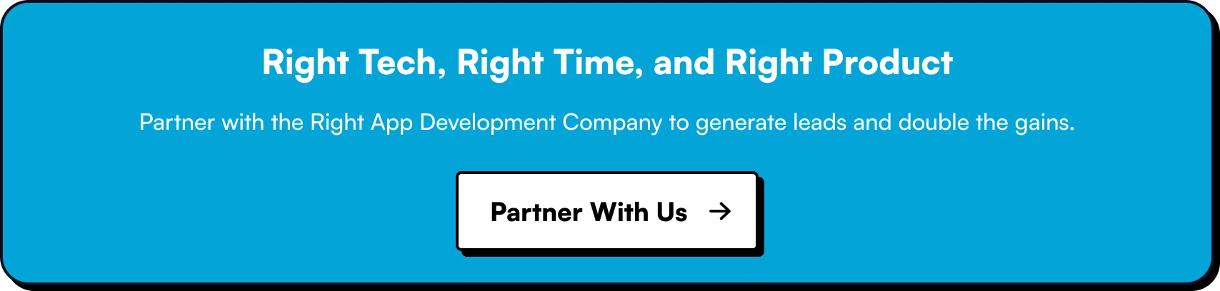 Partner with the Right App Development Agency to generate leads and double the gains