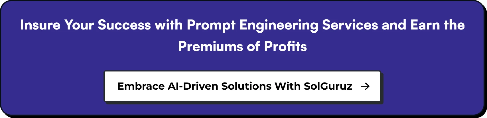 Insure Your Success with Prompt Engineering Services and Earn the Premiums of Profits