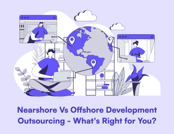 Nearshore Vs Offshore software Development Outsourcing - What's Right for You