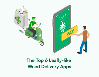 The Top 6 Leafly and Weedmaps like Weed Delivery Apps